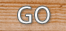 go!